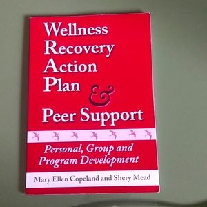 Wellness Recovery Action Plan & Peer Support. Personal, Group, and Program Devel